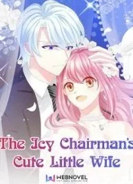 Cover image of The Icy Chairman’s Cute Little Wife
