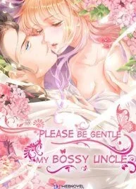 Cover image of Please Be Gentle, My Bossy Uncle!