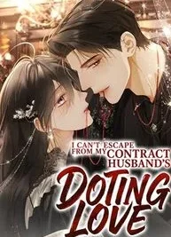 Cover image of I Can’t Escape From My Contract Husband’s Doting Love